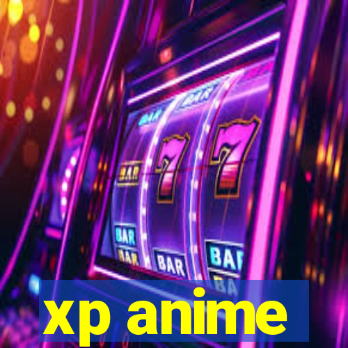 xp anime